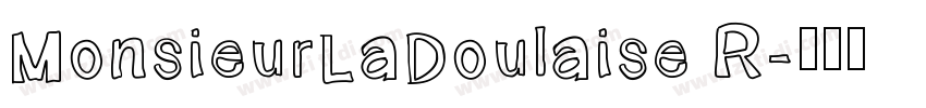 MonsieurLaDoulaise R字体转换